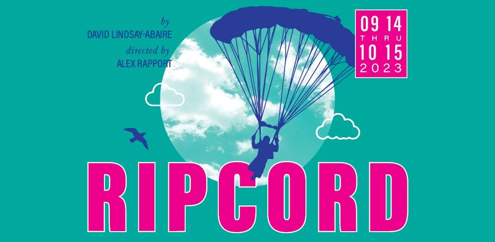 RIPCORD by David Lindsay-Abaire; directed by Alex Rapport