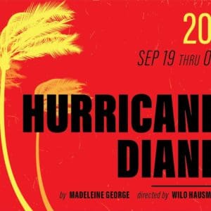 HURRICANE DIANE by Madeleine George; directed by Willo Hausman