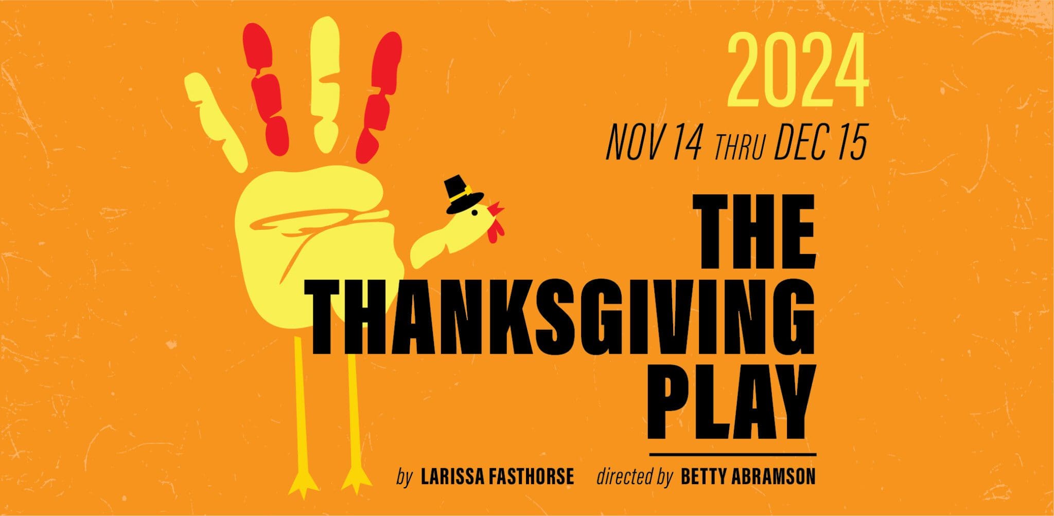 THE THANKSGIVING PLAY by Larissa Fasthorse; directed by Betty Abramson