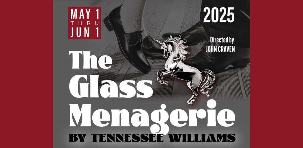 THE GLASS MENAGERIE by Tennessee Williams; directed by John Craven